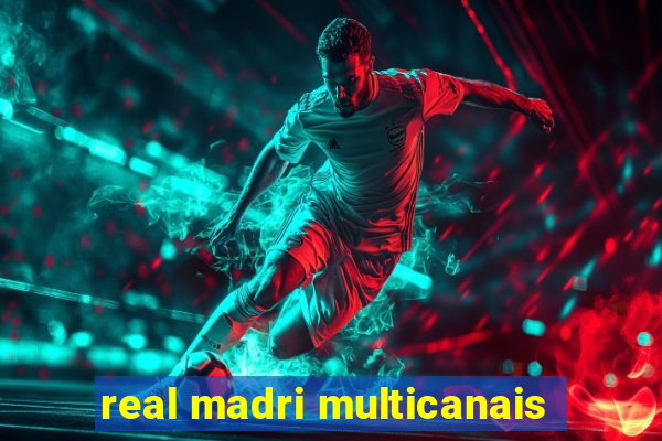 real madri multicanais